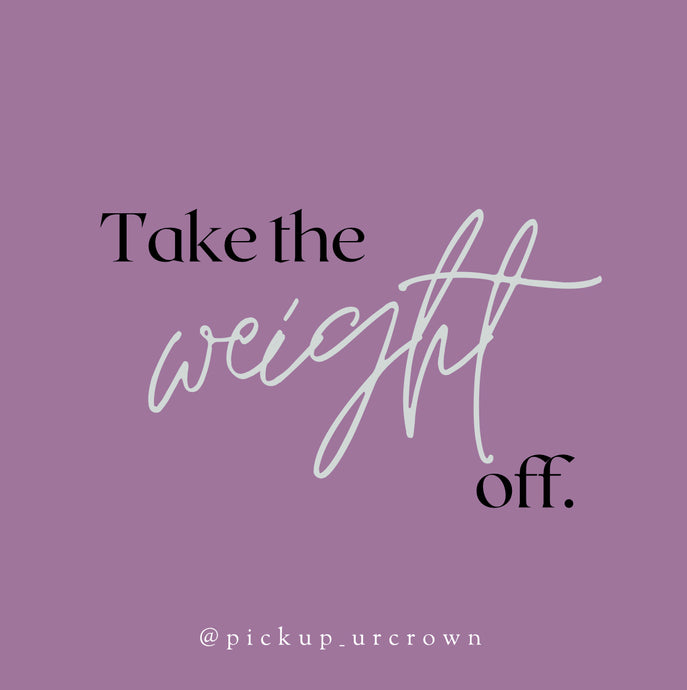 Take the Weight Off...